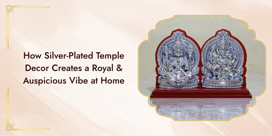 How Silver-Plated Temple Decor Creates a Royal & Auspicious Vibe at Home